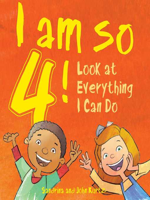 Title details for I Am So 4!: Look at Everything I Can Do! by Sandrina Kurtz - Wait list